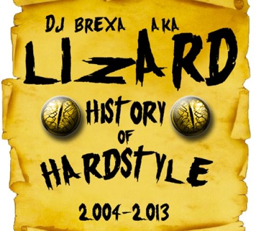 Dj Brexa Aka Lizard – History Of Hardstyle 2004-2013