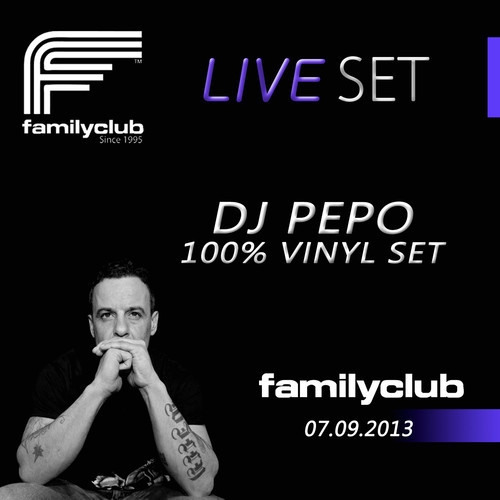 Dj Pepo @ “Closing Party” Family Club 07-09-2013