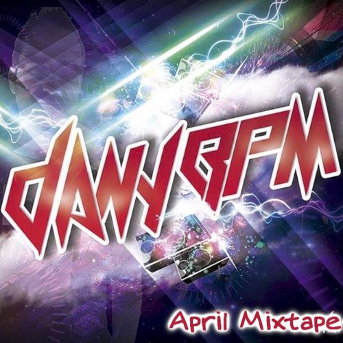 Dany BPM – April Mixtape 2015