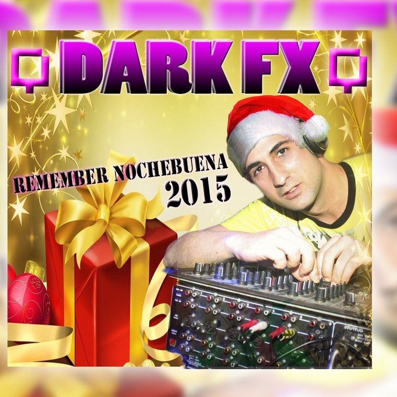 Dark Fx – Especial Remember Nochebuena Orosco 2015