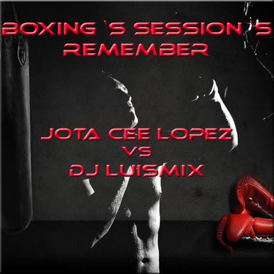 Jota Cee Lopez & LuisMix – Remember Boxing´s Vol 1