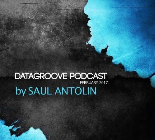 Saul Antolin – Datagroove Podcast 2017 [DGP002]