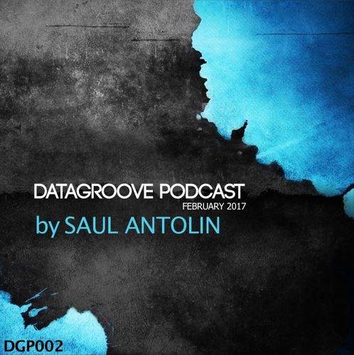 Saul Antolin – Datagroove Podcast 2017 [DGP002]
