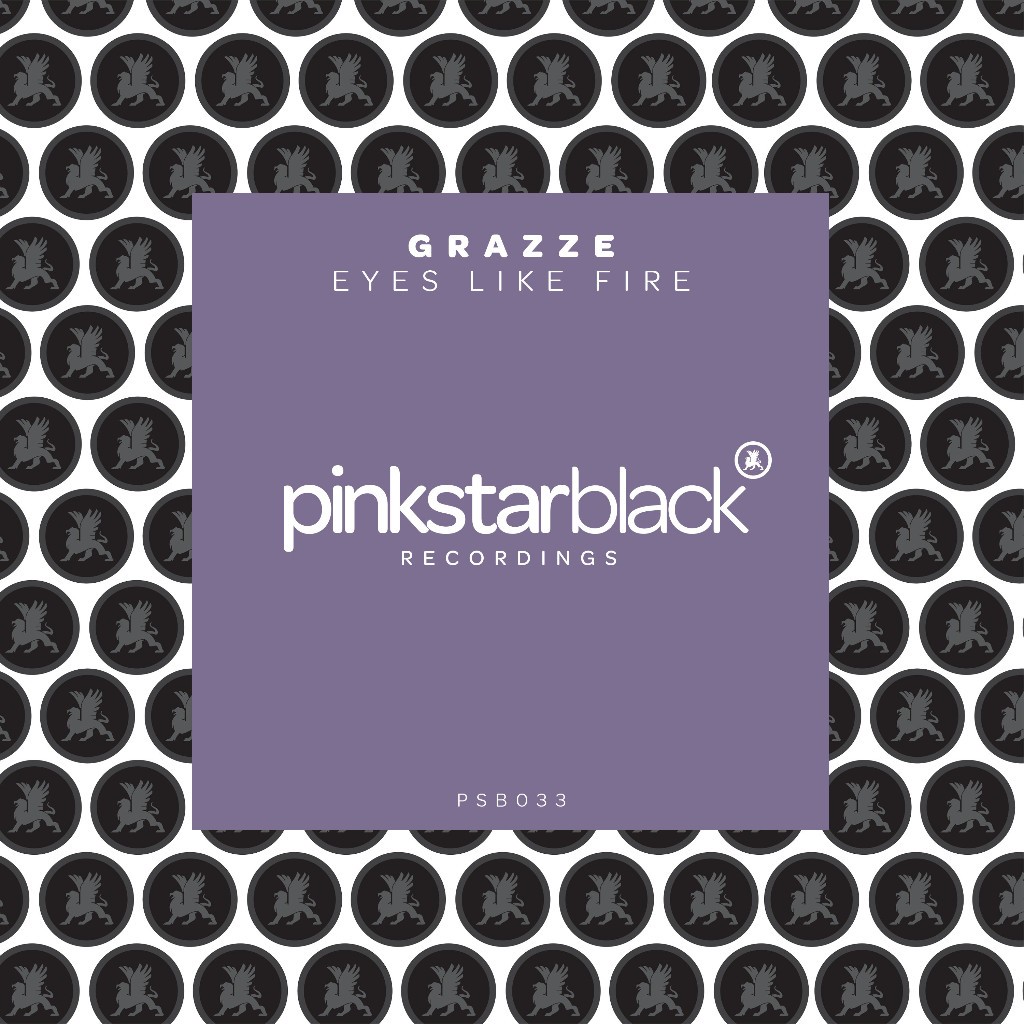 EYES LIKE FIRE: debut de Grazze en PinkStar Black Recordings
