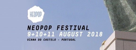 NEOPOP FESTIVAL anuncia nuevos ARTISTAS CONFIRMADOS para su edición 2018