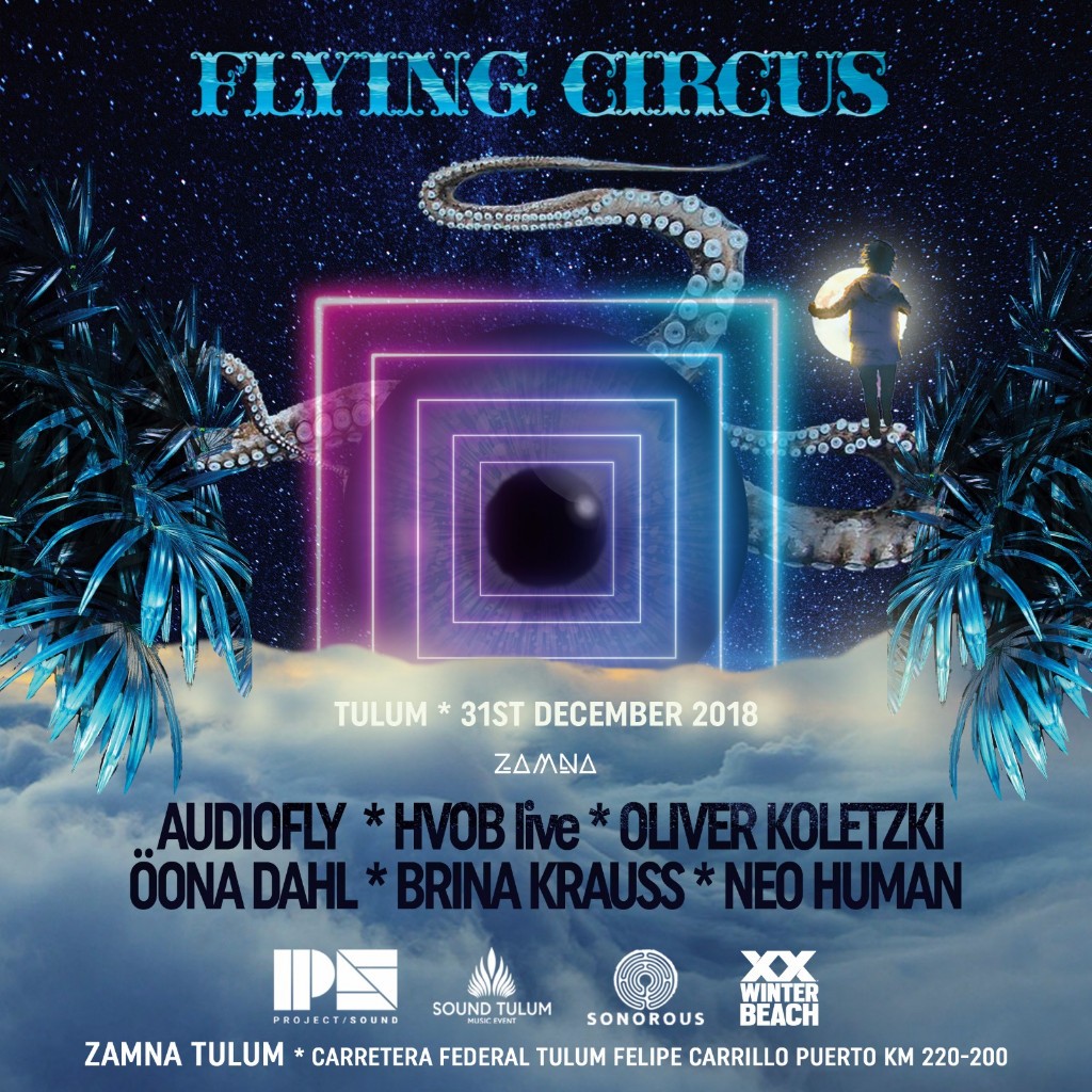 FLYING CIRCUS despide el año en Tulum con Audiofly, HVOB, Oliver Koletzki y más